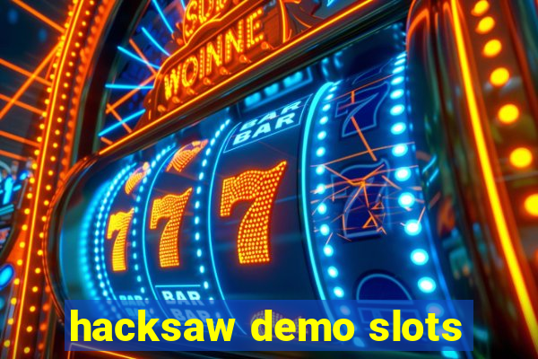 hacksaw demo slots